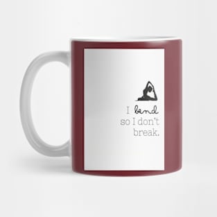 I bend so I don't break Mug